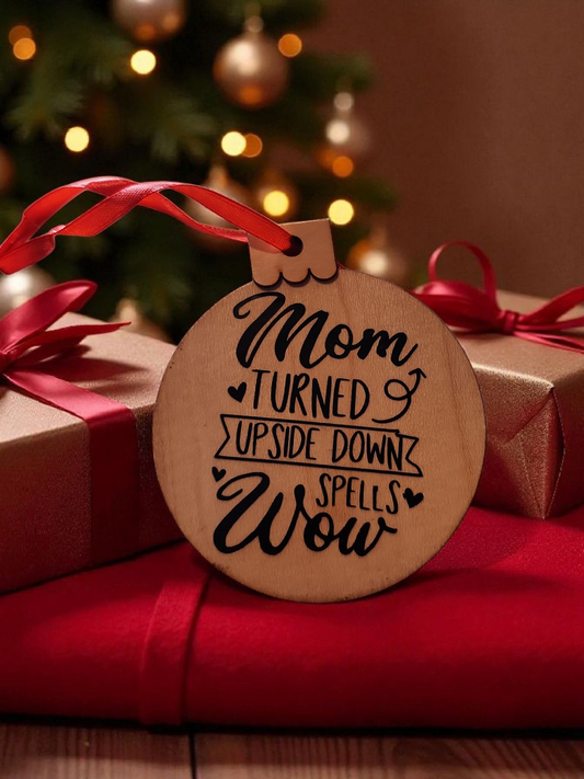Mom Turned Upside Down Ornament